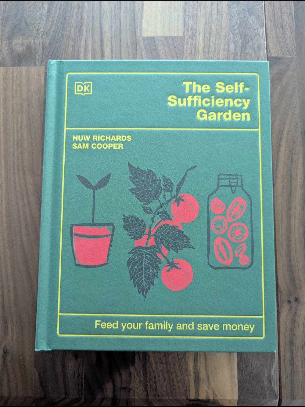 The Self-Sufficiency Garden - Gardening And Cooking Hardcover Coffee Table Book
